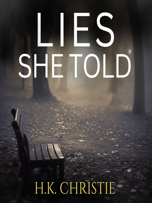 Title details for Lies She Told by H.K. Christie - Available
